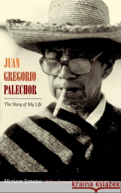 Juan Gregorio Palechor: The Story of My Life Jimeno, Myriam 9780822355229 Duke University Press - książka
