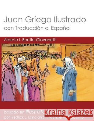 Juan Griego Ilustrado con Traduccion al Espanol: Illustrated John in Greek with Spanish Translation Fredrick J Long T Michael W Halcomb Keith R Neely 9781636630533 Glossahouse - książka