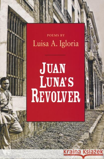 Juan Luna's Revolver Luisa A. Igloria 9780268031787 University of Notre Dame Press - książka