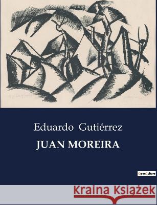 Juan Moreira Eduardo Gutierrez   9791041934775 Culturea - książka