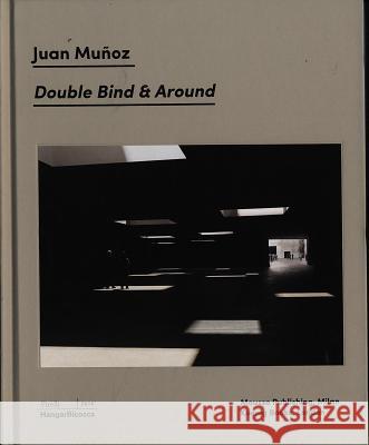 Juan Muñoz: Double Bind & Around Munoz, Juan 9783863357887 Mousse Publishing - książka