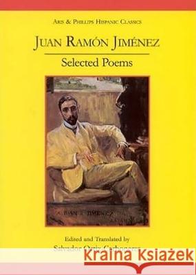 Juan Ramon Jimenez: Selected Poems (Poesias Escogidas) Juan Ramon Jimenez 9780856687600 ARIS & PHILLIPS LTD - książka