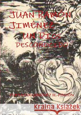 Juan Ramón Jiménez Un Dios Desconocido Jiménez H. -Pinzón, Fernando 9781291668148 Lulu Press Inc - książka