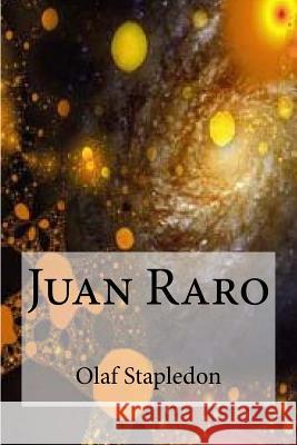 Juan Raro Olaf Stapledon 9781530780914 Createspace Independent Publishing Platform - książka