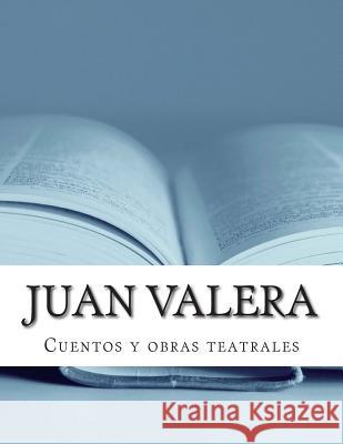 Juan Valera, cuentos y obras teatrales Valera, Juan 9781499692648 Createspace - książka