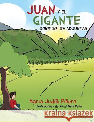 Juan y El Gigante Dormido de Adjuntas Maria Judith Pinero 9781463353629 Palibrio - książka