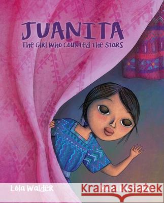 Juanita: The Girl Who Counted the Stars  9788418302053 Cuento de Luz SL - książka