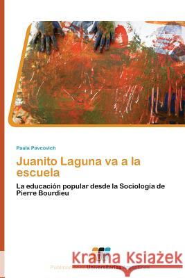 Juanito Laguna Va a la Escuela Pavcovich Paula 9783845460116 Publicaciones Universitarias Argentinas - książka