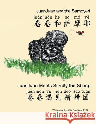 Juanjuan and the Samoyed & Juanjuan Meets Scruffy the Sheep Lynette Frantzen, PhD, Trigo Villegas, Jianan Di 9781665537698 Authorhouse - książka
