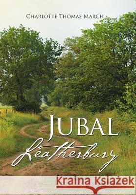 Jubal Leatherbury: Book II Charlotte Thomas March 9781504339544 Balboa Press - książka