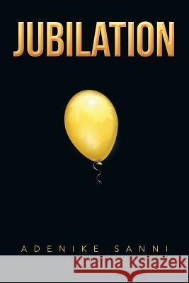 Jubilation Adenike Sanni 9781483669335 Xlibris Corporation - książka