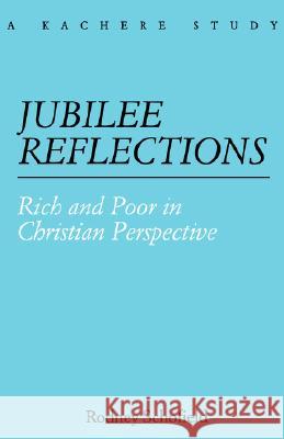 Jubilee Reflections: Rich and Poor in Christian Perspective Rodney Schofield 9789990816426 Kachere Series - książka