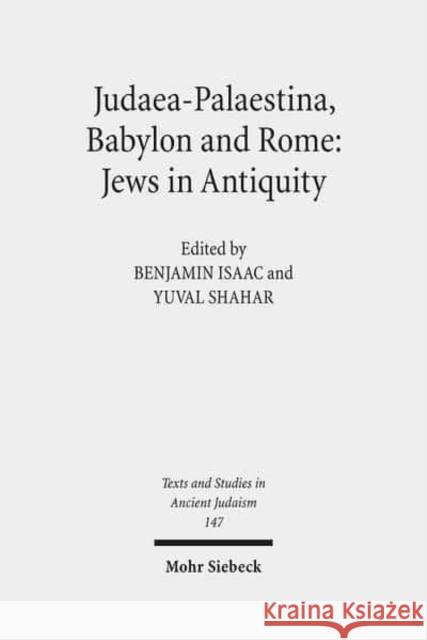 Judaea-Palaestina, Babylon and Rome: Jews in Antiquity Isaac, Benjamin 9783161516979 Mohr Siebeck - książka