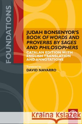 Judah Bonsenyor’s Book of Words and Proverbs of Sages and Philosophers Navarro 9781802702095 Arc Humanities Press - książka