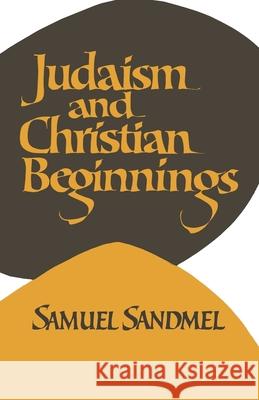 Judaism and Christian Beginnings Samuel Sandmel 9780195022827 Oxford University Press - książka