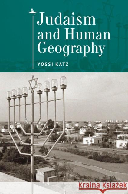 Judaism and Human Geography Yossi Katz 9781644695760 Academic Studies Press - książka