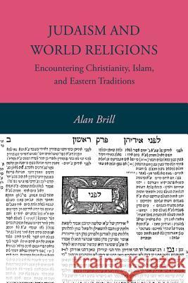 Judaism and World Religions: Encountering Christianity, Islam, and Eastern Traditions Brill, A. 9780230103696 Palgrave MacMillan - książka