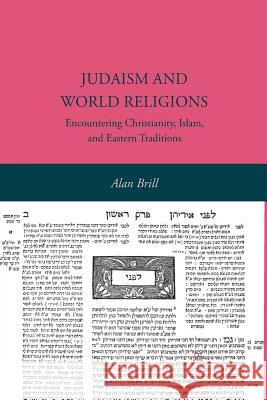 Judaism and World Religions: Encountering Christianity, Islam, and Eastern Traditions Brill, A. 9781349288038 Palgrave MacMillan - książka