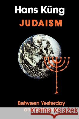 Judaism: Between Yesterday and Tomorrow Küng, Hans 9780826408198 Continuum International Publishing Group - książka