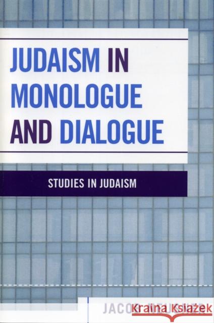 Judaism in Monologue and Dialogue Jacob Neusner 9780761832447 University Press of America - książka