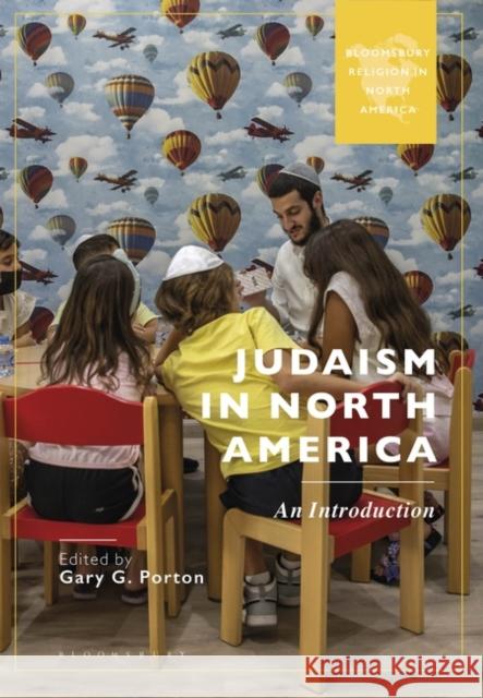 Judaism in North America: An Introduction Gary Porton 9781350406810 Bloomsbury Academic - książka