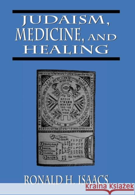 Judaism, Medicine, and Healing Ronald H. Isaacs 9780765799975 Jason Aronson - książka
