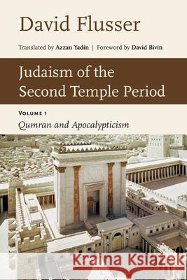 Judaism of the Second Temple Period: Qumran and Apocalypticism, Vol. 1 David Flusser Azzan Yadin 9780802882479 William B. Eerdmans Publishing Company - książka