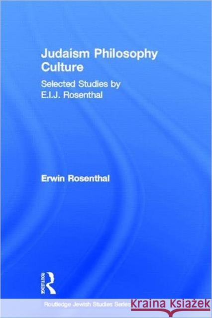 Judaism, Philosophy, Culture: Selected Studies by E. I. J. Rosenthal Rosenthal, Erwin 9780415592635 Taylor and Francis - książka