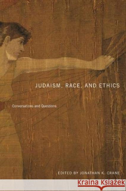 Judaism, Race, and Ethics: Conversations and Questions Jonathan K. Crane 9780271085807 Penn State University Press - książka