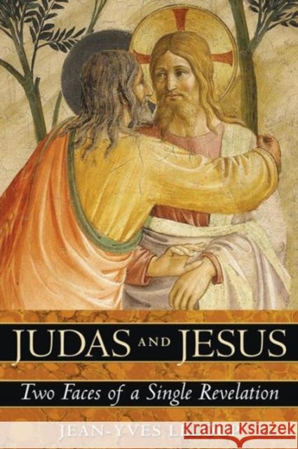 Judas and Jesus: Two Faces of a Single Revelation LeLoup, Jean-Yves 9781594771668 Inner Traditions International - książka