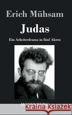 Judas: Ein Arbeiterdrama in fünf Akten Erich Mühsam 9783843038836 Hofenberg - książka