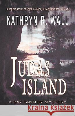 Judas Island Kathryn R. Wall 9781933523705 Bella Rosa Books - książka