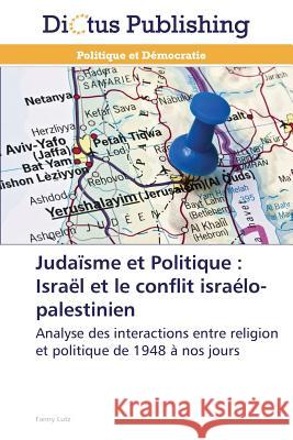 Judaïsme Et Politique: Israël Et Le Conflit Israélo-Palestinien Lutz-F 9783847385264 Dictus Publishing - książka