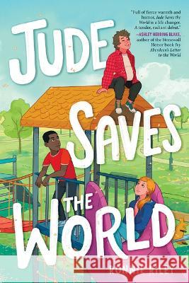 Jude Saves the World Ronnie Riley 9781338855876 Scholastic Press - książka