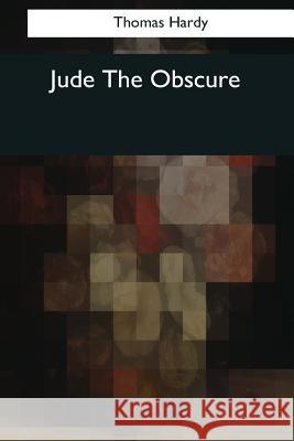 Jude The Obscure Hardy, Thomas 9781544086491 Createspace Independent Publishing Platform - książka