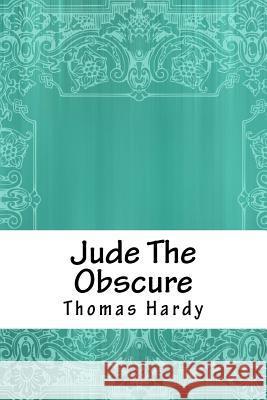 Jude The Obscure Hardy, Thomas 9781984075000 Createspace Independent Publishing Platform - książka