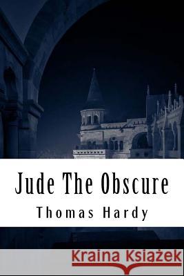 Jude The Obscure Hardy, Thomas 9781984920515 Createspace Independent Publishing Platform - książka