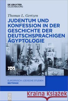 Judentum und Konfession in der Geschichte der deutschsprachigen Ägyptologie Thomas Gertzen 9783110529937 de Gruyter Oldenbourg - książka