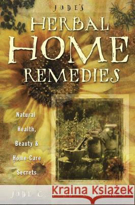 Jude's Herbal Home Remedies: Natural Health, Beauty & Home-Care Secrets Jude C. Williams Jude M 9780875428697 Llewellyn Publications - książka