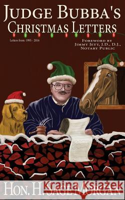 Judge Bubba's Christmas Letters: 1995 - Present H. Sage Morgan 9781523279500 Createspace Independent Publishing Platform - książka
