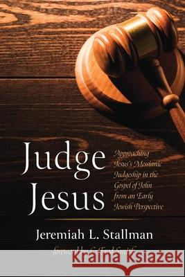 Judge Jesus Jeremiah L. Stallman C. Fred Smith 9781725298439 Wipf & Stock Publishers - książka