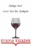 Judge Not: Lest Ye Be Judged Robert E. Zee 9781676049081 Independently Published