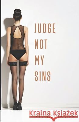 Judge Not My Sins Stuart James 9781952138737 Cutting Edge - książka