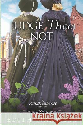 Judge Thee Not Edith Maxwell 9781958384503 Beyond the Page Publishing - książka