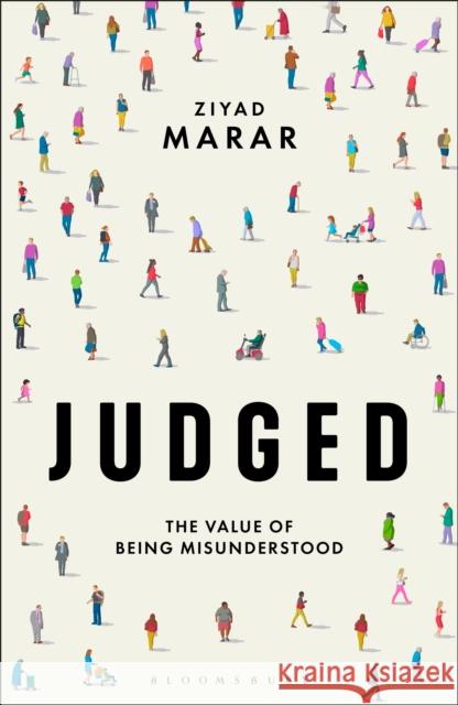 Judged: The Value of Being Misunderstood Ziyad Marar 9781350113169 Bloomsbury Academic - książka