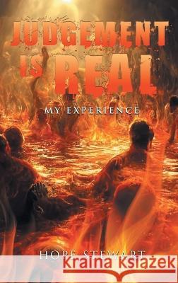 Judgement Is Real: My Experience Hope Stewart   9781960605573 Great Writers Media, LLC - książka