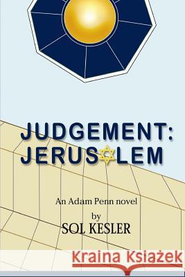 Judgement: Jerusalem: Judgement: Jerusalem Sol Kesler 9781441454706 Createspace - książka