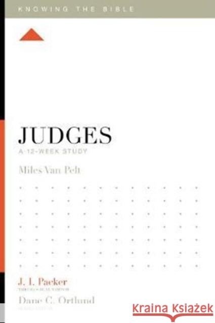 Judges: A 12-Week Study Miles V. Va J. I. Packer Dane C. Ortlund 9781433557293 Crossway Books - książka