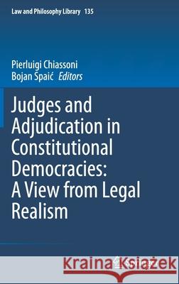 Judges and Adjudication in Constitutional Democracies: A View from Legal Realism Pierluigi Chiassoni Bojan Spaic 9783030581855 Springer - książka