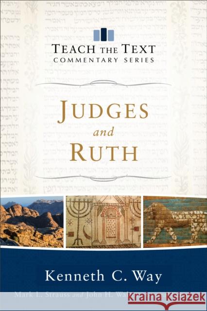 Judges and Ruth Kenneth C. Way Mark Strauss John Walton 9780801092152 Baker Books - książka